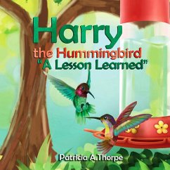 Harry the Hummingbird - Thorpe, Patricia A