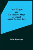 Jack Wright and His Electric Stage; or, Leagued Against the James Boys