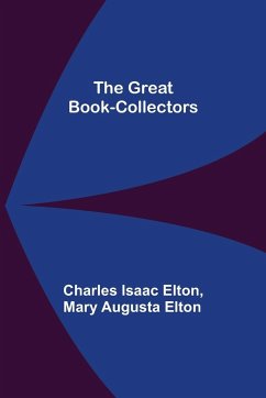 The Great Book-Collectors - Isaac Elton, Charles; Augusta Elton, Mary