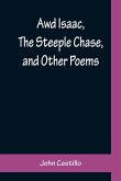 Awd Isaac, The Steeple Chase, and Other Poems ; With a glossary of the Yorkshire Dialect