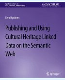 Publishing and Using Cultural Heritage Linked Data on the Semantic Web