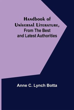 Handbook of Universal Literature, From the Best and Latest Authorities - C. Lynch Botta, Anne