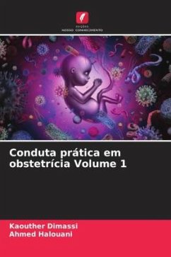 Conduta prática em obstetrícia Volume 1 - Dimassi, Kaouther;Halouani, Ahmed