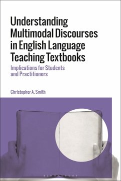 Understanding Multimodal Discourses in English Language Teaching Textbooks (eBook, ePUB) - Smith, Christopher A.