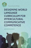 Designing World Language Curriculum for Intercultural Communicative Competence (eBook, PDF)
