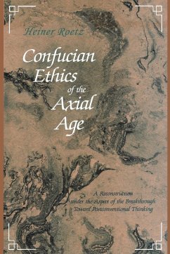 Confucian Ethics of the Axial Age - Roetz, Heiner