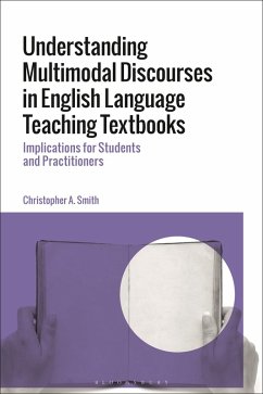 Understanding Multimodal Discourses in English Language Teaching Textbooks (eBook, PDF) - Smith, Christopher A.