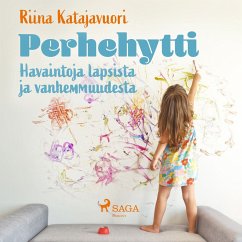 Perhehytti: Havaintoja lapsista ja vanhemmuudesta (MP3-Download) - Katajavuori, Riina