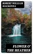 Flower o' the Heather (eBook, ePUB) - Bild 1