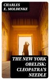 The New York Obelisk: Cleopatra's Needle (eBook, ePUB)