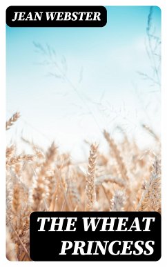 The Wheat Princess (eBook, ePUB) - Webster, Jean