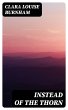 Instead of the Thorn (eBook, ePUB) - Bild 1