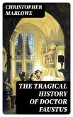 The Tragical History of Doctor Faustus (eBook, ePUB)