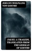 Faust; a Tragedy, Translated from the German of Goethe (eBook, ePUB)