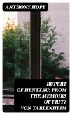Rupert of Hentzau: From The Memoirs of Fritz Von Tarlenheim (eBook, ePUB)