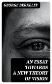 An Essay Towards a New Theory of Vision (eBook, ePUB)