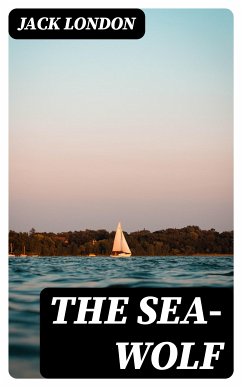 The Sea-Wolf (eBook, ePUB) - London, Jack