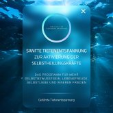 Sanfte Tiefenentspannung zur Aktivierung der Selbstheilungskräfte (MP3-Download)