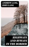 Highways and Byways in the Border (eBook, ePUB)
