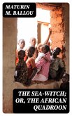 The Sea-Witch; Or, The African Quadroon (eBook, ePUB)
