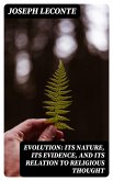 Evolution: Its nature, its evidence, and its relation to religious thought (eBook, ePUB)