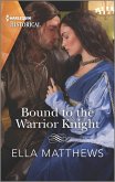 Bound to the Warrior Knight (eBook, ePUB)
