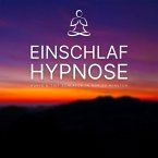 Einschlafhypnose: Ruhig & Tief Schlafen in nur 30 Minuten (MP3-Download)