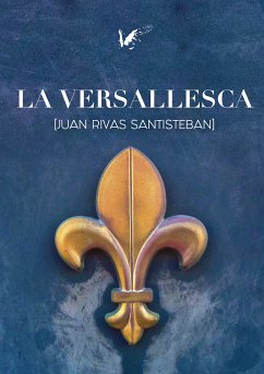 La versallesca (eBook, ePUB) - Rivas Santisteban, Juan