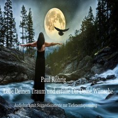 Lebe Deinen Traum und erfülle Dir Deine Wünsche (MP3-Download) - Röhrig, Paul