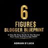 6 Figures Blogger Blueprint (eBook,... - Bild 1