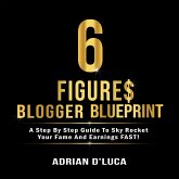 6 Figures Blogger Blueprint (eBook, ePUB)