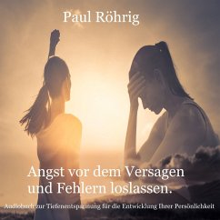 Angst vor dem Versagen und Fehlern loslassen. (MP3-Download) - Röhrig, Paul