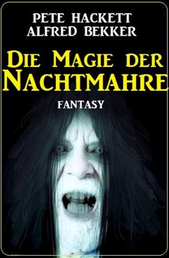 Die Magie der Nachtmahre: Fantasy (eBook, ePUB) Cover Die Magie der Nachtmahre: Fantasy (eBook, ePUB)