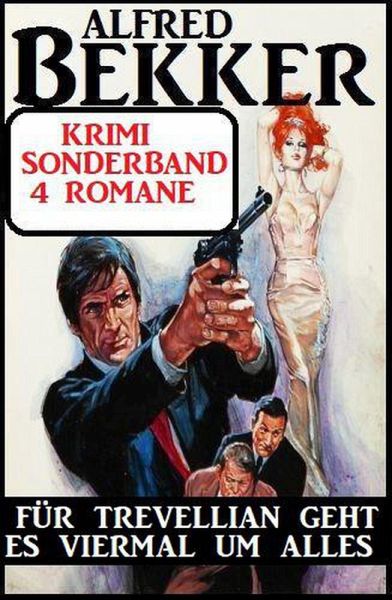 Für Trevellian geht es viermal um alles: Krimi Sonderband 4 Romane (eBook, ePUB)