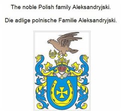 Cover The noble Polish family Aleksandryjski. Die adlige polnische Familie Aleksandryjski. (eBook, ePUB)