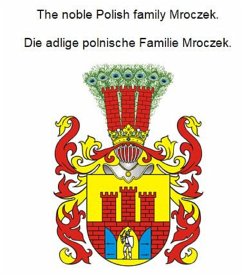 Cover The noble Polish family Mroczek. Die adlige polnische Familie Mroczek. (eBook, ePUB)