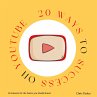 20 Ways to Success on Youtube... - Bild 1