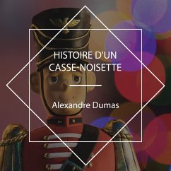 Histoire d'un casse-noisette (MP3-Download) - Dumas, Alexandre