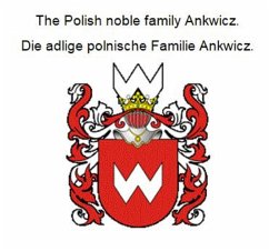 Cover The Polish noble family Ankwicz. Die adlige polnische Familie Ankwicz. (eBook, ePUB)