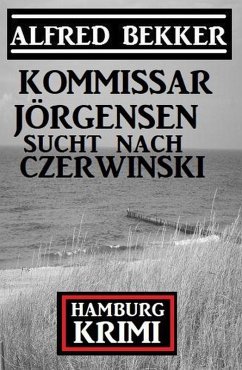 Cover Kommissar Jörgensen sucht nach Czerwinski: Kommissar Jörgensen Hamburg Krimi (eBook, ePUB)