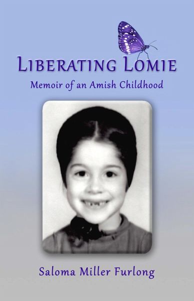 Liberating Lomie: Memoir of an Amish Childhood (eBook, ePUB)