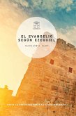 El evangelio según Ezequiel (eBook, ePUB)