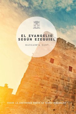 El evangelio según Ezequiel (eBook, ePUB) - Burt, Margarita