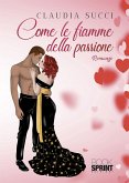 Come le fiamme della passione (eBook, ePUB)