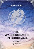 EIN WASSERDRACHE IN BORDEAUX (eBook, ePUB)