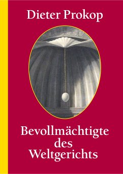 Bevollmächtigte des ­Weltgerichts (eBook, ePUB) - Prokop, Dieter