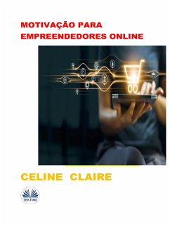 Motivação Para Empreendedores Online (eBook, ePUB) - Claire, Celine