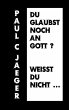 Du glaubst noch an Gott? Weißt du... - Bild 1