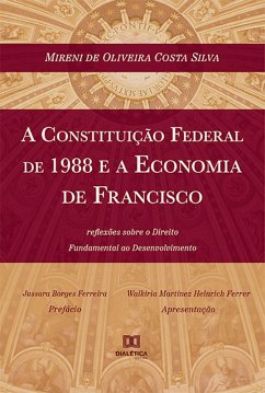 Cover A Constituição Federal de 1988 e a Economia de Francisco (eBook, ePUB)
