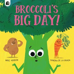Broccoli's Big Day! (eBook, ePUB) - Henson, Mike